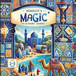 Morocco's Magic An Alphabet Journey