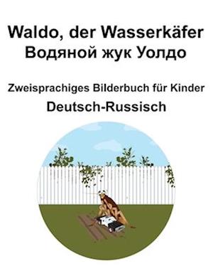 Deutsch-Russisch Waldo, der Wasserkäfer / &#1042;&#1086;&#1076;&#1103;&#1085;&#1086;&#1081; &#1078;&#1091;&#1082; &#1059;&#1086;&#1083;&#1076;&#1086;