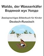 Deutsch-Russisch Waldo, der Wasserkäfer / &#1042;&#1086;&#1076;&#1103;&#1085;&#1086;&#1081; &#1078;&#1091;&#1082; &#1059;&#1086;&#1083;&#1076;&#1086;