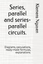 Series, parallel and series-parallel circuits.