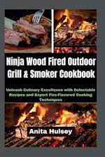 Ninja Wood Fired Outdoor Grill & Smoker Cookbook