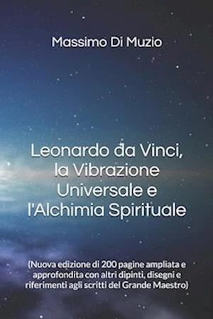 Leonardo da Vinci, la Vibrazione Universale e l'Alchimia Spirituale