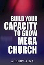 Build your Capacity to Grow Mega Church