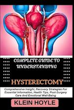 Complete Guide to Understanding Hysterectomy