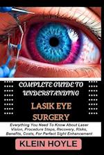 Complete Guide to Understanding Lasik Eye Surgery