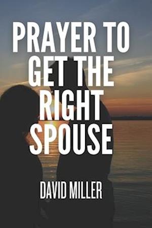 Prayer To Get the Right Spouse