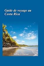 Guide de voyage au Costa Rica Guide 2024