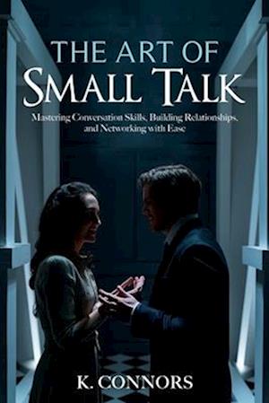 The Art of Small Talk