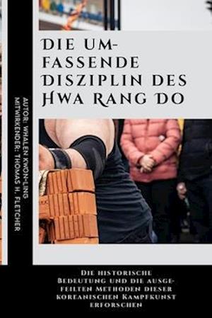 Die umfassende Disziplin des Hwa Rang Do