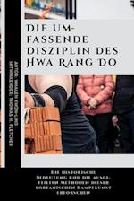 Die umfassende Disziplin des Hwa Rang Do