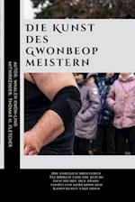 Die Kunst des Gwonbeop meistern