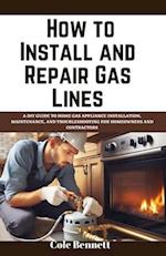 How to Install and Repair Gas Lines