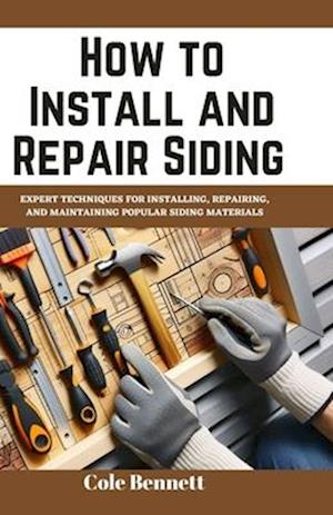 How to Install and Repair Siding