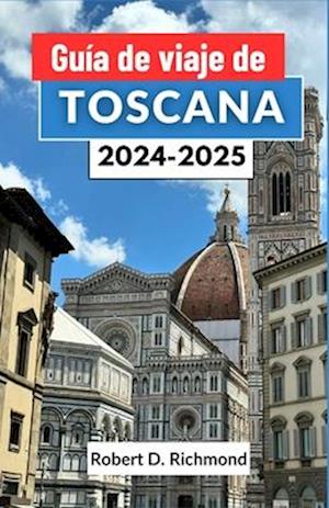 Guía de viaje de Toscana 2024-2025