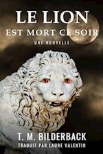 Le Lion Est Mort Ce Soir - Une Nouvelle