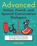 Advanced Italian, French, and Spanish Conversation Dialogues