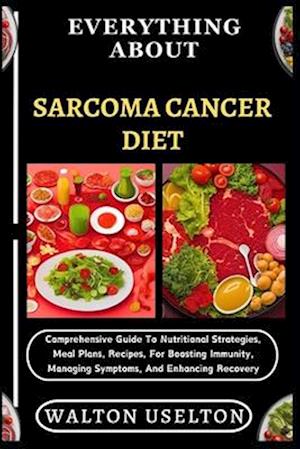 Everything about Sarcoma Cancer Diet