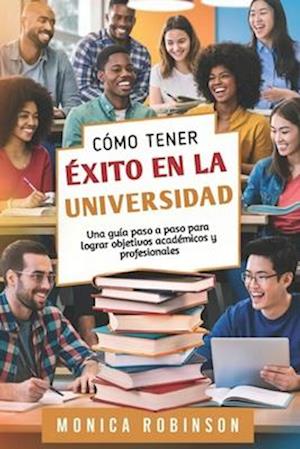 Cómo tener éxito en la universidad