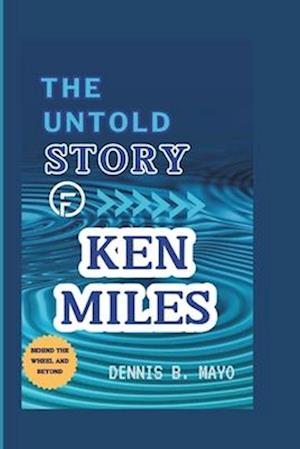 The Untold Story of Ken Miles