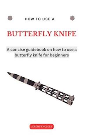 How to Use a Butterfly Knife