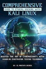 Comprehensive Guide to Ethical Hacking with Kali Linux