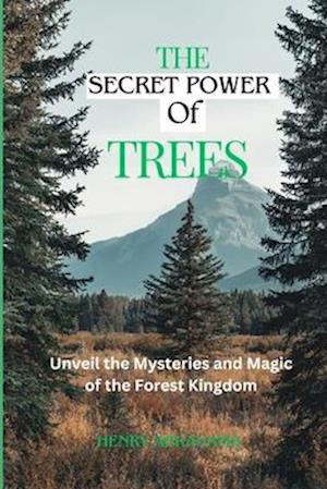 The Secret Power of Trees