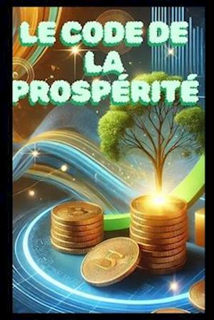 Le Code de la Prospérité