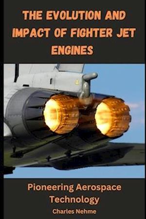 The Evolution and Impact of Fighter Jet Engines