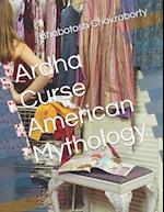 Ardha Curse American Mythology