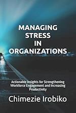 Managing Stress in Organizations