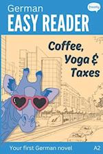 German Easy Reader - Coffee, Yoga & Taxes