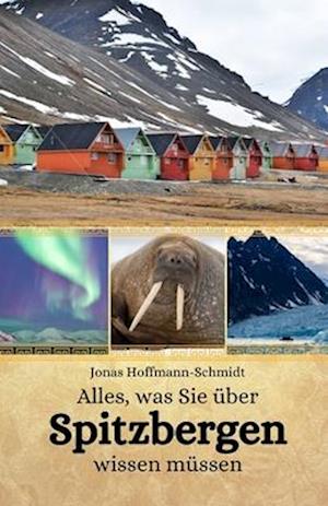 Alles, was Sie über Spitzbergen wissen müssen