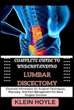 Complete Guide to Understanding Lumbar Discectomy