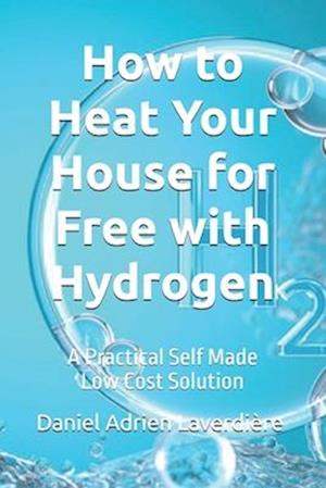 How to Heat Your House for Free with Hydrogen