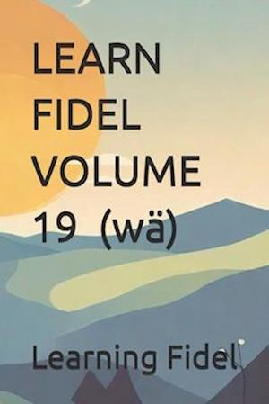 LEARN FIDEL VOLUME 19 &#4808; (wä)