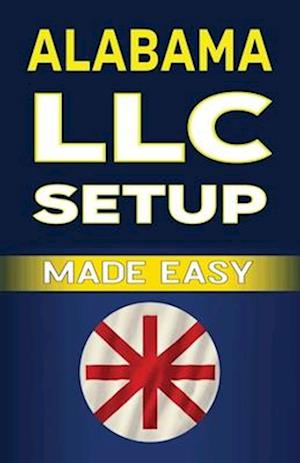 Alabama LLC Setup Made Easy