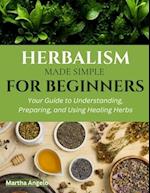 Herbalism Made simple For Beginners