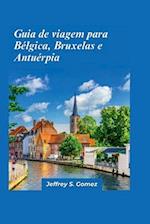 Guia de viagem Bélgica, Bruxelas e Antuérpia 2024