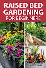 Raised Bed Gardening For Beginners