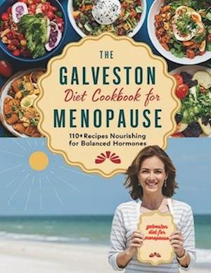 The Galveston Diet Cookbook for Menopause