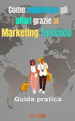 Come migliorare gli affari grazie al Marketing Turistico