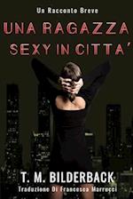 Una Ragazza Sexy In Città - Un Racconto Breve