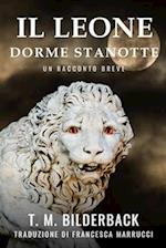 Il Leone Dorme Stanotte - Un Racconto Breve