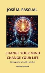 Change Your Mind Change Your Life