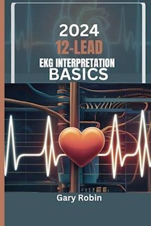 2024 Lead Ekg Interpretation Basics