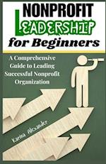 Nonprofits Leadership for Beginners