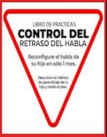 Libro de Prácticas Para el Control Del Retraso del Habla en Niños