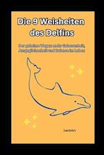 Die 9 Weisheiten des Delfins