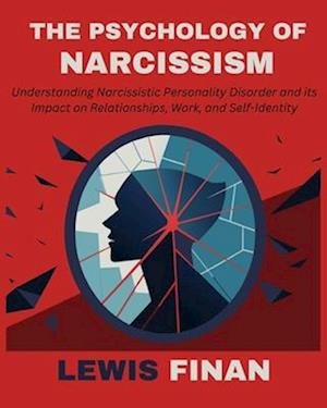 The Psychology of Narcissism