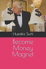 Become Money Magnet